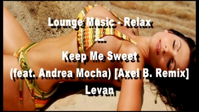 Подборка Keep Me Sweet (feat. Andrea Mocha) [Axel B. Remix] - Levan