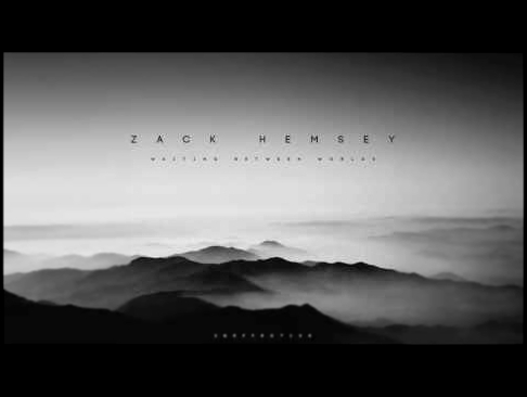 Подборка Zack Hemsey - Waiting Between Worlds (Instrumental)