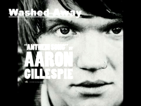 Подборка Aaron Gillespie - Anthem Song - Washed Away [LYRICS]