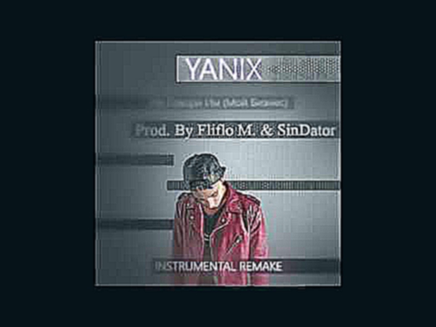 Подборка Yanix - Не Говори Им (Мой Бизнес) (Минус) (Бит) Instrumental Remake  Fliflo M. & SinDator