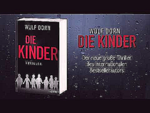 Buchtrailer zu »Die Kinder« von Wulf Dorn Heyne Verlag