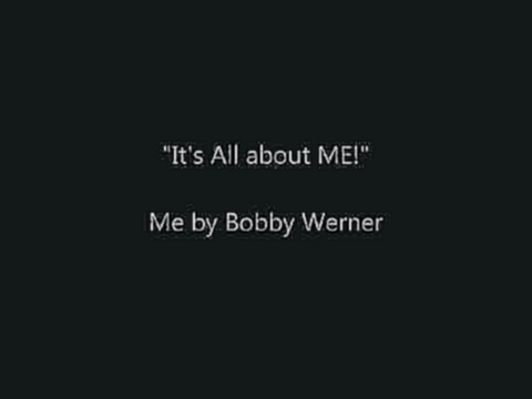 Подборка ME by Bobby Werner (with lyrics)