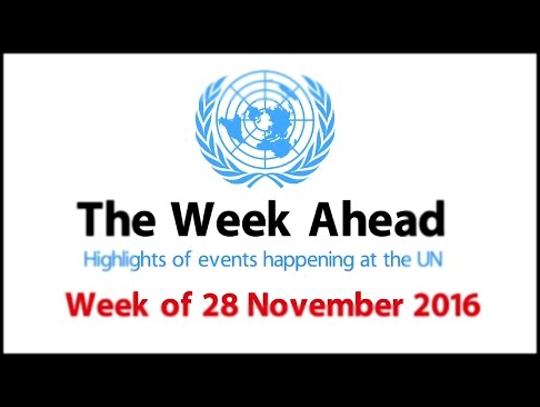 The Week Ahead - starting 28 November 2016