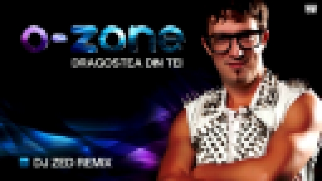 Подборка O-Zone - Dragostea Din Tei (DJ Zed Remix) [Clubmasters Records]