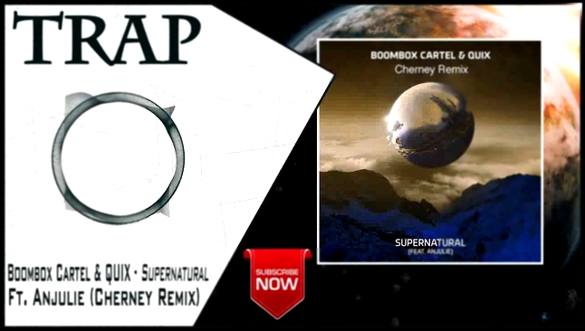 Подборка Boombox Cartel & QUIX - Supernatural Ft. Anjulie (Cherney Remix) | New Trap Music 2016 |