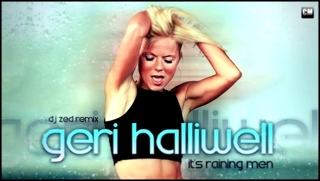 Подборка Geri Halliwell - It's Raining Men (DJ Zed Remix) [Clubmasters Records] 