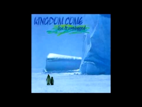 Подборка Kingdom Come - And I Love Her