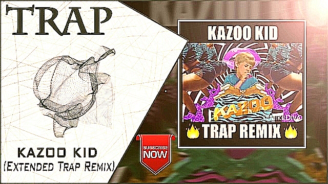 Подборка Mikediva - Kazoo Kid (Extended Trap Remix) | New Trap Music 2016 |