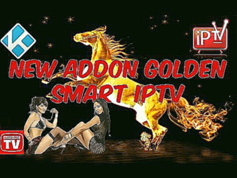NEW ADDON GOLDEN SMART IPTV CHANNELS HD QUALITY  XBMC KODI 2016