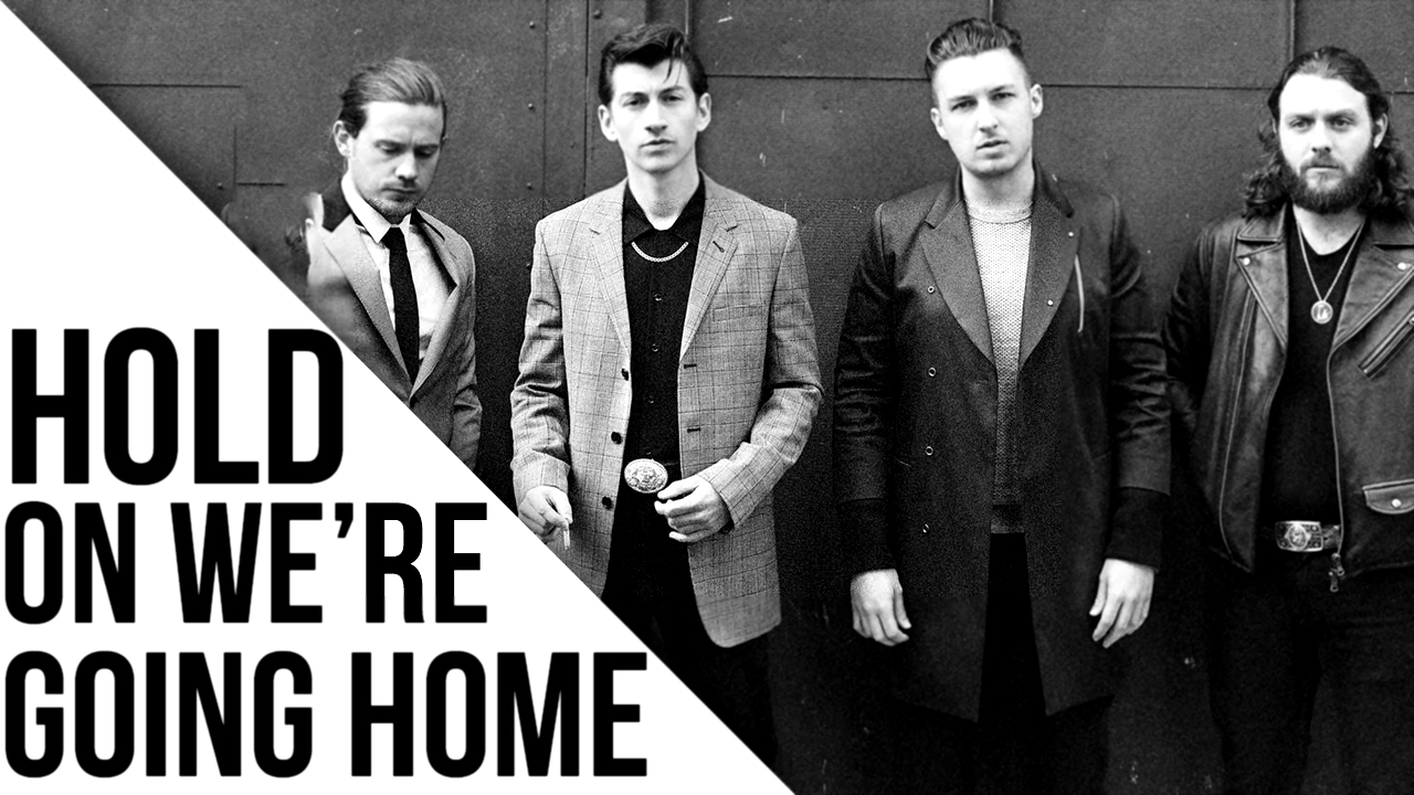 Подборка Arctic Monkeys - Hold On We're Going Home [Drake] [Lyrics]