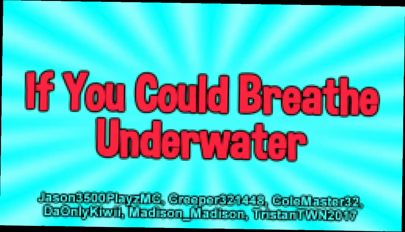 Подборка Если бы вы могли дышать под водой - Minecraft Machinima