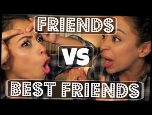 FRIENDS VS. BEST FRIENDS!! | Lizzza