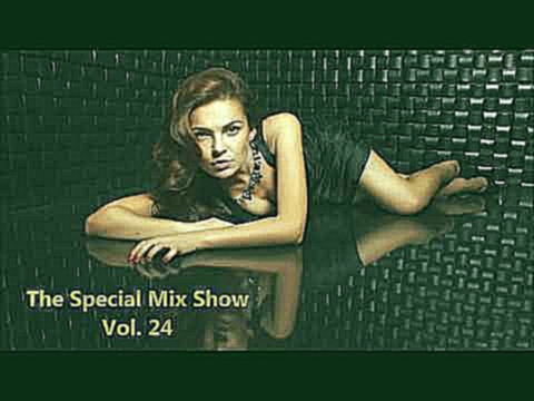 Подборка The Special Mix Show Vol. 24