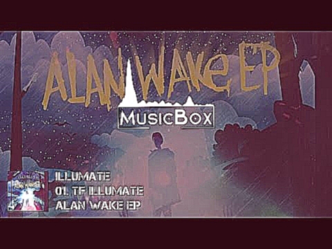 Подборка Illumate - Alan Wake EP | 2015