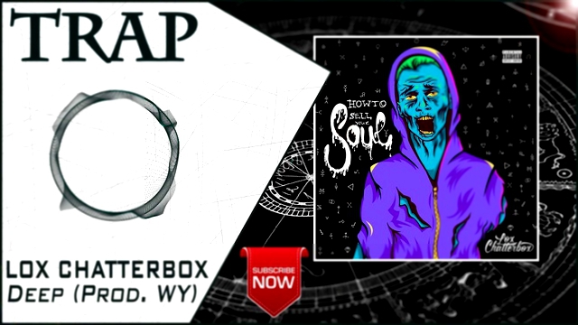Подборка Lox Chatterbox - Deep (Prod. WY) | New Trap Music 2016 |