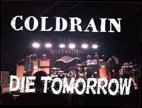 Подборка coldrain - Die tomorrow live @ Ace of spades in Sacramento CA 3/11/2016