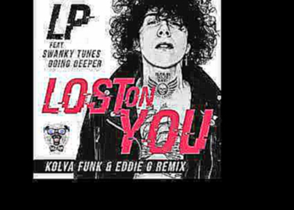 Подборка LP feat. Swanky Tunes & Going Deeper - Lost On You (Kolya Funk & Eddie G Remix)