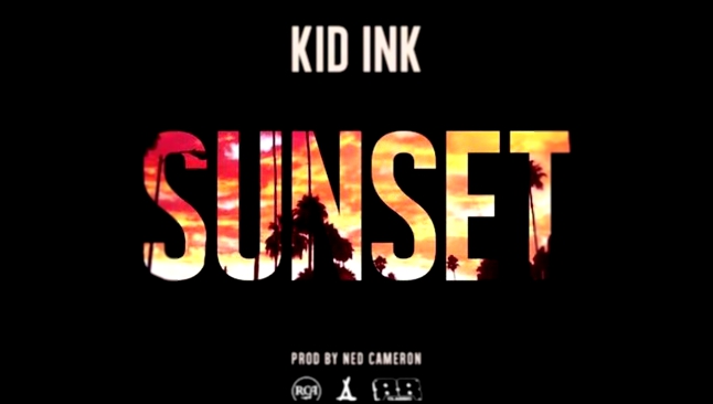 Подборка Kid Ink - Sunset (Prod. By Ned Cameron)