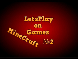 Подборка [LetsPlay on Games] Minecraft №2 Новый сервер?