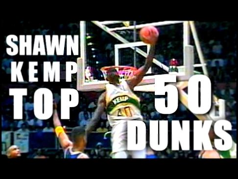 Shawn Kemp Top 50 BEST Dunks In The NBA!