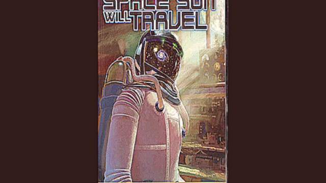 Подборка Robert A. Heinlein - Have Space Suit, Will Travel  [  Fiction. Unknown  ]