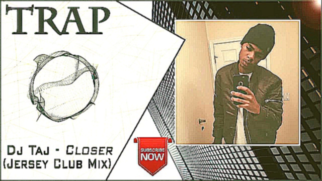 Подборка Dj Taj - Closer (Jersey Club Mix) | New Trap Music 2016 |