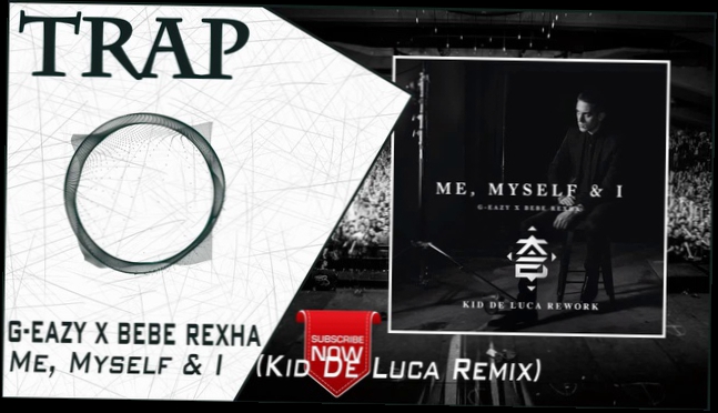 Подборка G-Eazy x Bebe Rexha - Me, Myself & I (Kid De Luca Remix)
