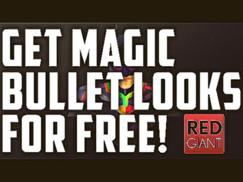 HOW TO GET RED GIANT : MAGIC BULLET LOOKS FOR FREE 2016!