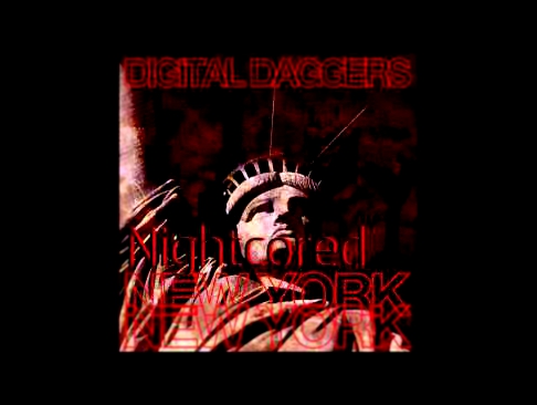 Подборка Digital Daggers   New York Nightcore