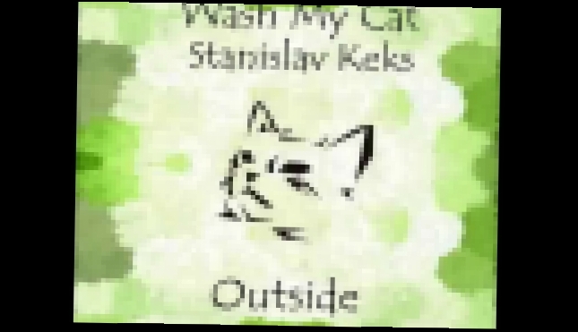 Подборка Wash My Cat - Outside (ft. Stanislav Keks)