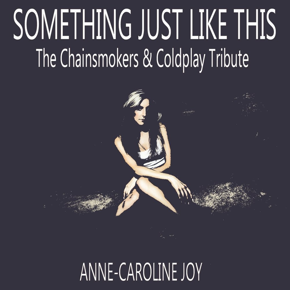 Something Just Like This (The Chainsmokers & Coldplay Tribute) рисунок